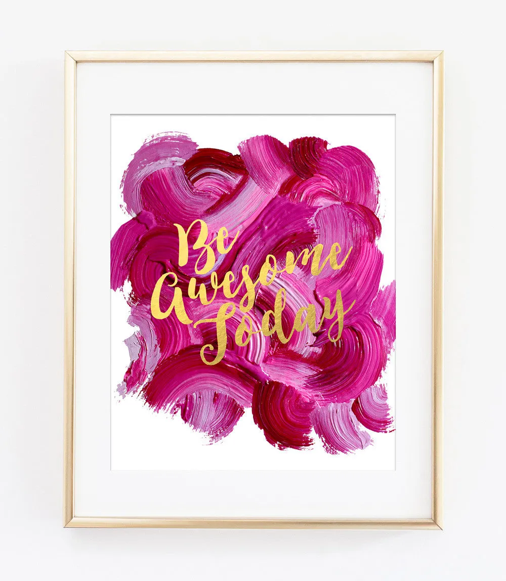 Be Awesome Today Quote Art Print