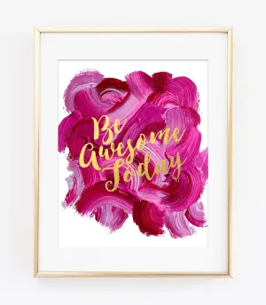 Be Awesome Today Quote Art Print