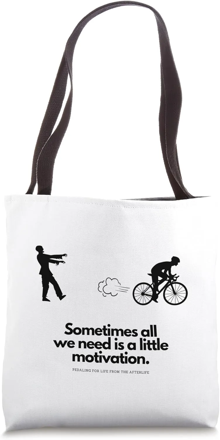 Biker Motivation Pedaling for life from the afterlife Zombie Tote Bag