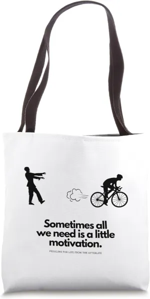 Biker Motivation Pedaling for life from the afterlife Zombie Tote Bag