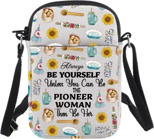CHOORO Pioneer Woman Gift Be The Pioneer Woman Then Be Her Crossbody Bag Woman Chef Gift