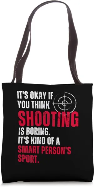 Firing Shooting Hobby Outdoor Sports Funny Humor Sarcastic Tote Bag