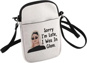 HOLLP RHONY Inspired Gift Sorry I'm Late I Was In Glam Crossbody Bag Real Housewives Gift