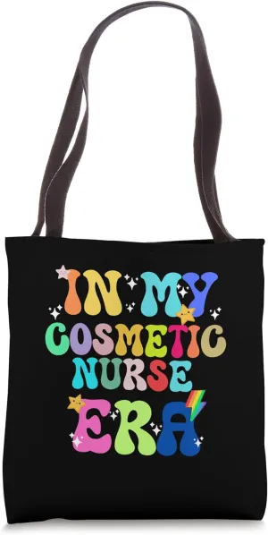 In My Cosmetic Nurse Era Job Work Occupation Profession Tote Bag