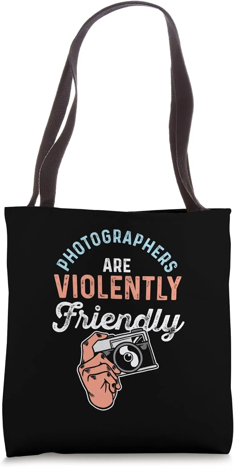 Photographers Are Violently Friendly | Camera | Photographer Tote Bag