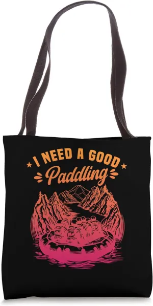 Retro Rafting Whitewater Recreational I Need A Good Paddling Tote Bag